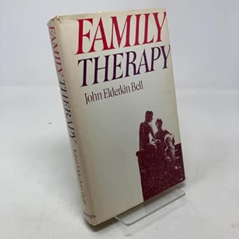 family therapy 1st edition john h bell 0876681143, 978-0876681145