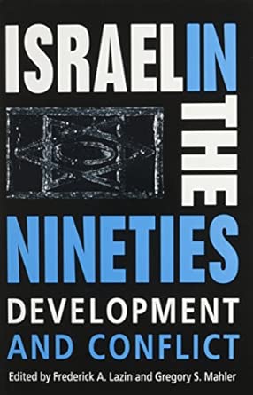 israel in the nineties development and conflict 1st edition gregory s mahler 0813014522, 978-0813014524