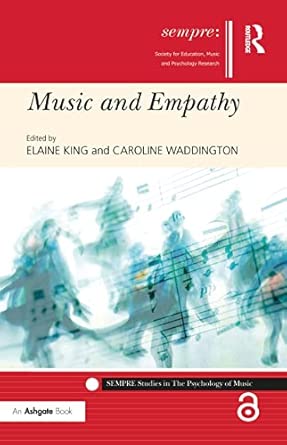 music and empathy 1st edition elaine king ,caroline waddington 1472445805, 978-1472445803