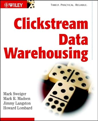clickstream data warehousing 1st edition mark sweiger ,mark r madsen ,jimmy langston ,howard lombard