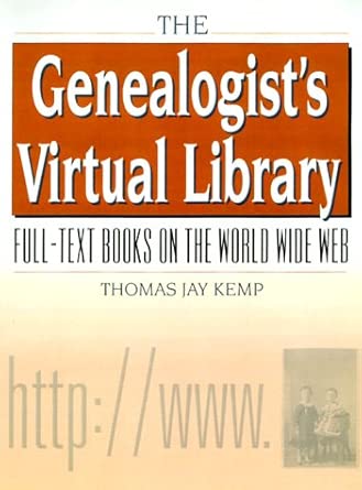 the genealogists virtual library full text books on the world wide web with free cd rom 1st edition thomas