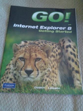 go with internet explorer 8 getting started 1st edition gaskin shelley ,lawson rebecca 0135088615,