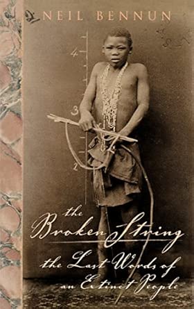 the broken string the last words of an extinct people 1st edition neil bennun 0670912506, 978-0670912506