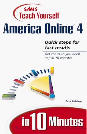 teach yourself aol in 10 minutes 1st edition gene steinberg 067231357x, 978-0672313578