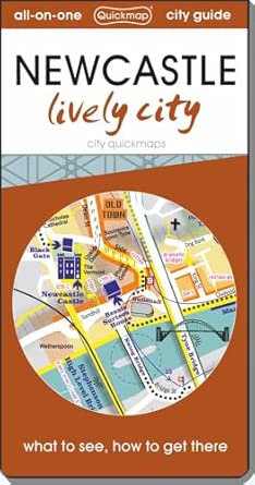 newcastle lively city map guide of what to see and how to get there 1st edition quickmap 0993359841,