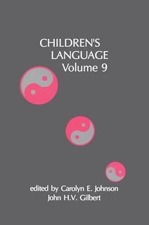 childrens language volume 9 1st edition carolyn e johnson ,john h v gilbert 1138882844, 978-1138882843