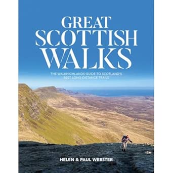 great scottish walks the walkhighlands guide to scotlands best long distance trails 1st edition helen webster