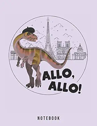 allo allo notebook allosaurus dinosaur saying hello in french 1st edition jackrabbit rituals 1073894061,