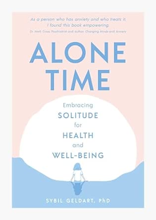 alone time embracing solitude for health and well being 1st edition geldart sybil 1922785695, 978-1922785695