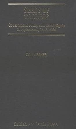 seeds of trouble government policy and land rights in nyasaland 1946 1964 1st edition colin baker 1850436150,
