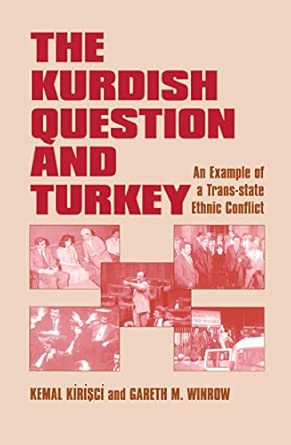 the kurdish question and turkey an example of a trans state ethnic conflict 1st edition kemal kirisci ,gareth