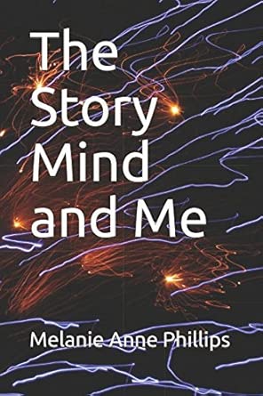 the story mind and me 1st edition melanie anne phillips 1976965896, 978-1976965890