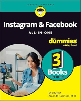 instagram and facebook all in one for dummies 1st edition eric butow ,amanda robinson ,carolyn abram ,amy