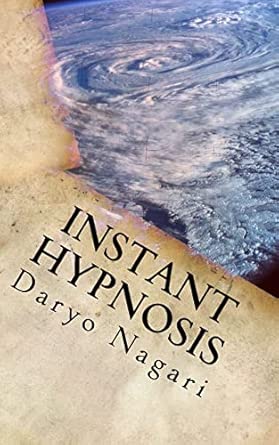 instant hypnosis the expose 1st edition daryo nagari 1499666551, 978-1499666557