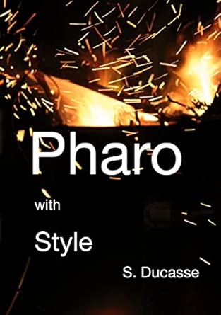 pharo with style 1st edition sta c phane ducasse 232218201x, 978-2322182015