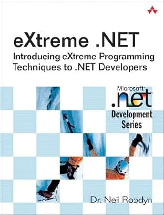 extreme net introducing extreme programming techniques to net developers 1st edition neil roodyn 0321303636,