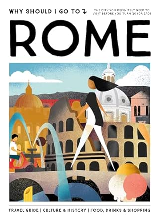 rome the city you definitely need to visit before you turn 30 1st edition team wsigt ,jessica schots