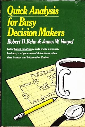 quick analysis for busy decision makers 1st edition r d behn 0465067875, 978-0465067879