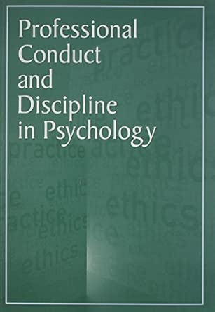 Professional Conduct And Discipline In Psychology