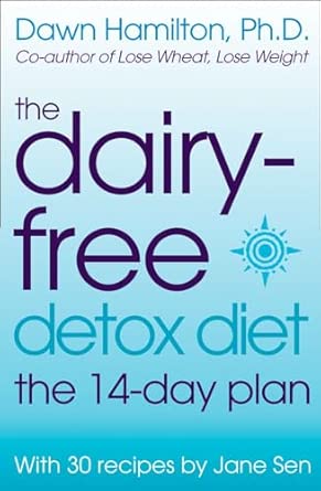 the dairy free detox diet the 2 week plan 1st edition dawn hamilton ph d ,jane sen 0007147872, 978-0007147878