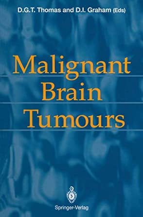 malignant brain tumours 1st edition david g t thomas ,david i graham 1447118790, 978-1447118794