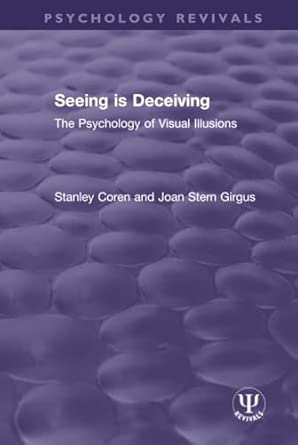 seeing is deceiving the psychology of visual illusions 1st edition stanley coren ,joan girgus 0367506548,