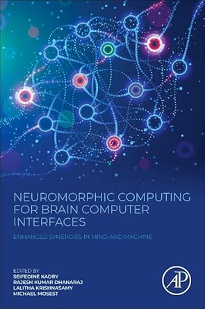 neuromorphic computing for brain computer interfaces enhanced synergies in mind and machine 1st edition