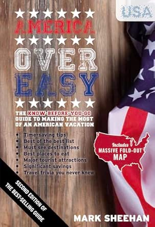 america over easy the know before you go guide to making the most of an american vacation 1st edition mark