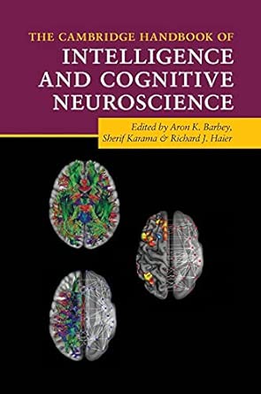 The Cambridge Handbook Of Intelligence And Cognitive Neuroscience