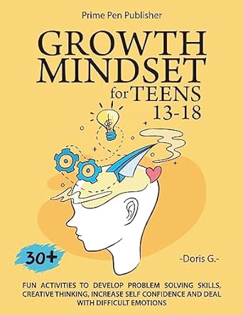 growth mindset for teens 13 18 1st edition prime pen publisher ,doris g 1956223096, 978-1956223095