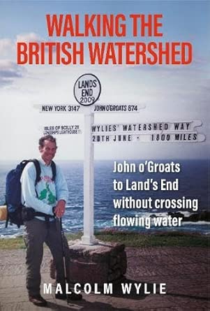 walking the british watershed john oa groats to landa s end without crossing flowing water 1st edition