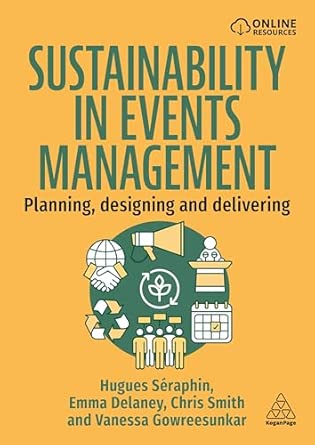 sustainability in events management planning designing and delivering 1st edition hugues sa c raphin ,emma