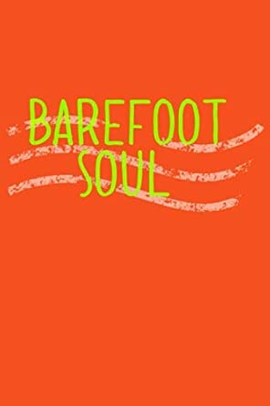 barefoot soul a blank linked journal for the free spirit who loves to vacay and log their salt air adventures