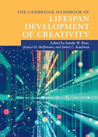 The Cambridge Handbook Of Lifespan Development Of Creativity