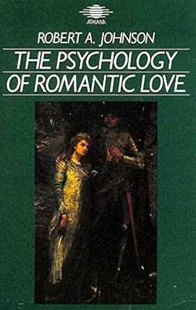 the psychology of romantic love 1st edition robert a johnson 0140190457, 978-0140190458