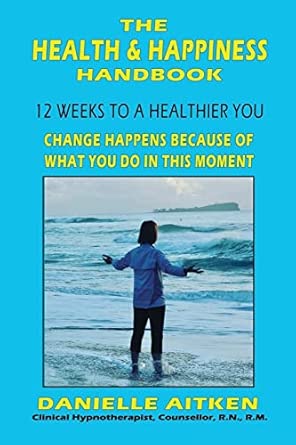 the health and happiness handbook 1st edition danielle aitken 0648807851, 978-0648807858
