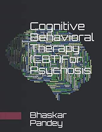 cognitive behavioral therapy for psychosis 1st edition bhaskar pandey 1709235063, 978-1709235061
