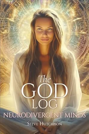 the god log neurodivergent minds 1st edition steve hutchison 1778873944, 978-1778873942