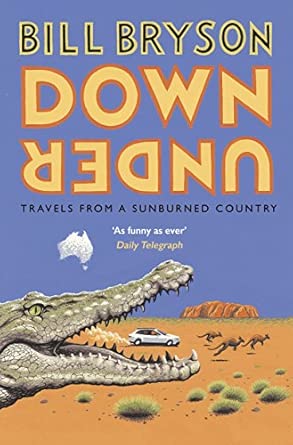 down under travels in a sunburned country 1st edition bryson bill 1784161837, 978-1784161835