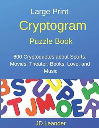 large print cryptogram puzzle book 600 cryptoquotes about sports movies theater books love and music 1st