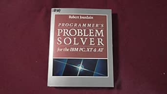 programmers problem solver for the i b m personal computer x t and a t 1st edition robert jourdain