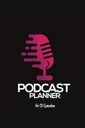 podcast planner for 50 episodes note features thoughts guests and a lot more 1st edition andreas schreiter