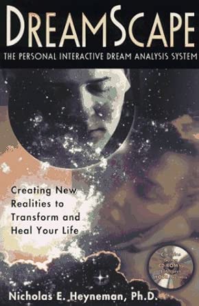 dreamscape creating new realities to transform and heal your life 1st edition nicholas e heyneman 0684819171,