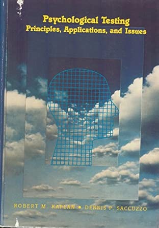 psychological testing principles applications and issues 1st edition robert m kaplan ,dennis p saccuzzo
