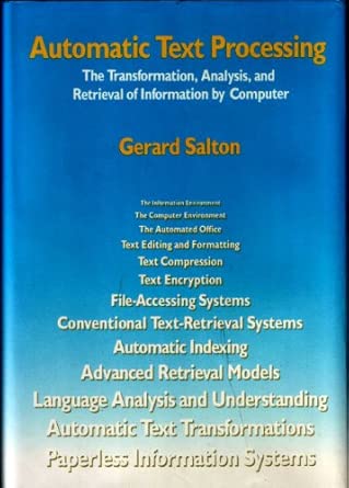 automatic text processing the transformation analysis and retrieval of information by computer 1st edition