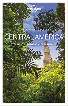 best of central america top sights authentic experiences 1st edition lonely planet eng 1788684702,