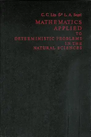mathematics applied to deterministic problems in the natural sciences 1st edition chia ch iao lin 0023707208,