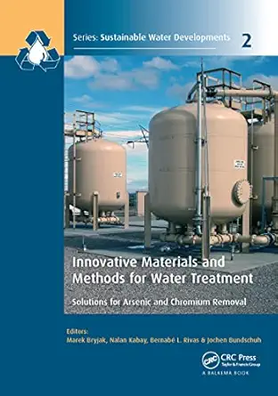 innovative materials and methods for water treatment 1st edition marek bryjak ,nalan kabay ,bernabe l rivas