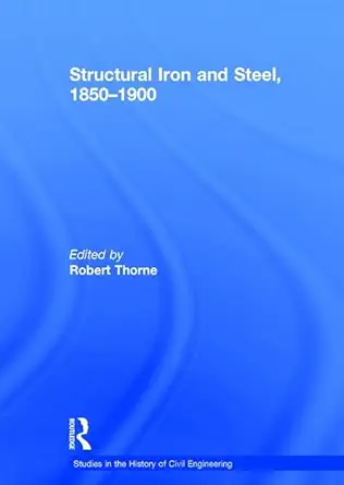 structural iron and steel 1850a 1900 1st edition robert thorne 0860787591, 978-0860787594