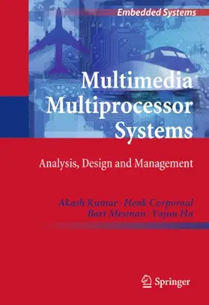 multimedia multiprocessor systems analysis design and management 1st edition akash kumar ,henk corporaal